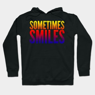 Sometimes Smiles Hoodie